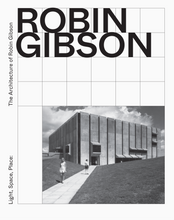 Load image into Gallery viewer, 'Light, Space, Place: The Architecture of Robin Gibson' (ISBN: 9780648685838) — cover