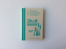 Load image into Gallery viewer, Planning, Sustainability and Nature