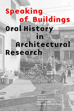 Load image into Gallery viewer, Speaking of Buildings: Oral History in Architectural Research