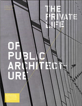 Load image into Gallery viewer, The Private Life of Public Architecture