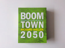 Load image into Gallery viewer, Boomtown 2050: Scenarios for a rapidly growing city