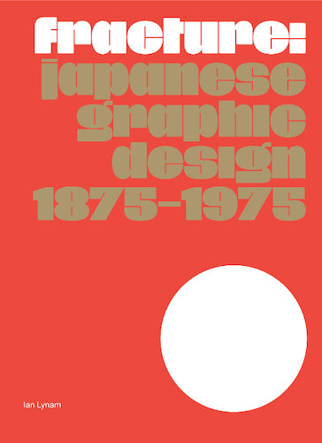 Fracture: Japanese Graphic Design 1875–1975