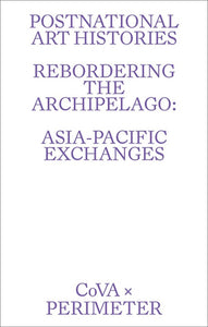 Rebordering the Archipelago: Asia Pacific Exchanges