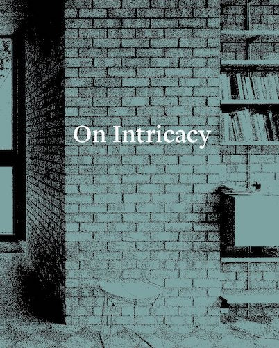 On Intricacy: The Work of John Meunier Architect