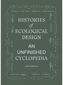 Histories of Ecological Design: An Unfinished Cyclopedia