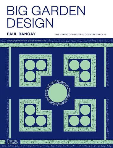 Big Garden Design: The making of beautiful country gardens