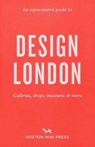 An Opinionated Guide to Design London