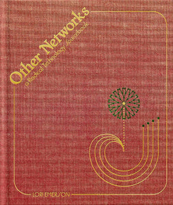Other Networks: a Radical Technology Sourcebook