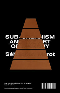 Sub-Urbanism and the Art of Memory
