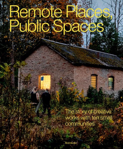 Remote Places, Public Spaces. ISBN: 9783035629071