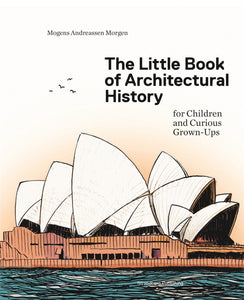 The Little Book of Architectural History: For Children and Curious Grown-Ups