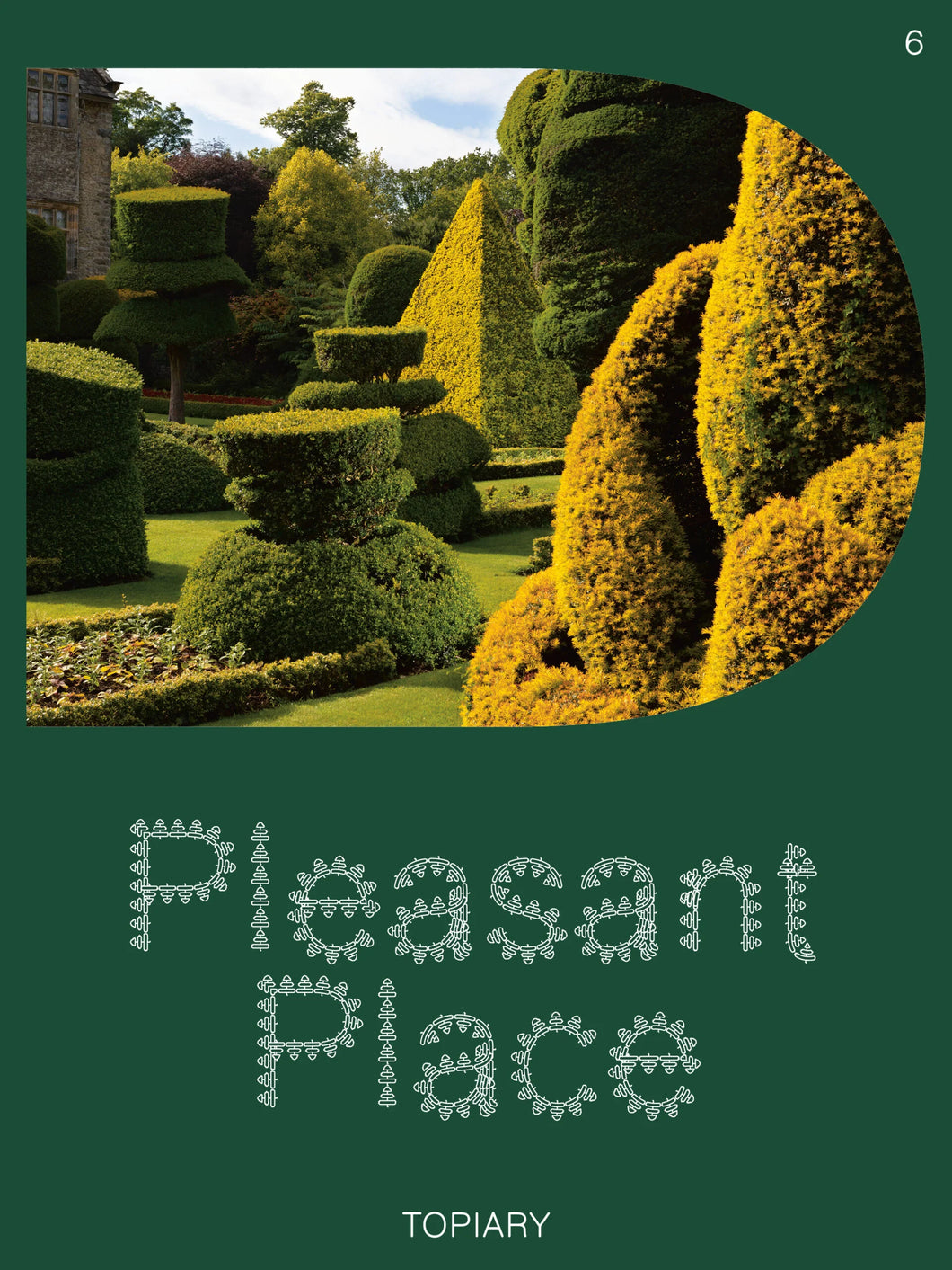 Pleasant Place 6: Topiary