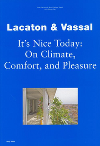 Lacaton & Vassal: It's Nice Today: On Climate, Comfort and Pleasure