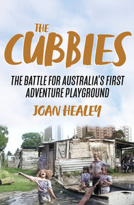 The Cubbies: The Battle for Australia's First Adventure Playground