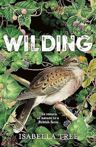 Wilding: The return of nature to an English farm
