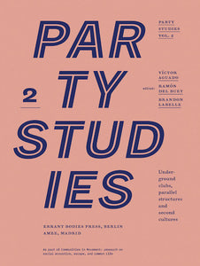 Party Studies, Vol. 2: Underground Clubs, Parallel Structures and Second Cultures