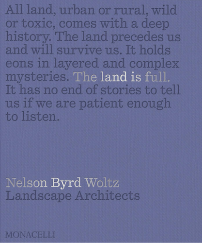 The Land Is Full: Nelson Byrd Woltz Landscape Architects