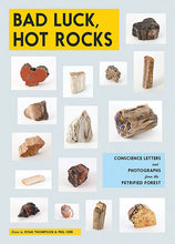 Load image into Gallery viewer, Bad Luck, Hot Rocks: Conscience Letters and Photographs from the Petrified Forest

