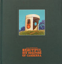Load image into Gallery viewer, Trevor Dickinson's Beautiful Bus Shelters of Canberra
