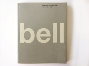 Bell: The Life and Work of Guilford Bell, Architect 1912-1992