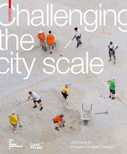 Load image into Gallery viewer, Challenging the City Scale: Journeys in People-Centred Design
