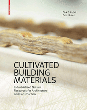 Load image into Gallery viewer, Cultivated Building Materials: Industrialised Natural Resources for Architecture and Construction
