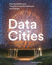 Load image into Gallery viewer, Data Cities: How satellites are transforming architecture and design
