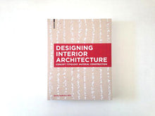 Load image into Gallery viewer, Designing Interior Architecture
