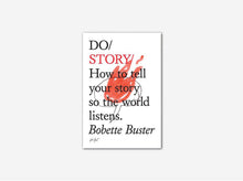 Load image into Gallery viewer, Do Story: How to tell your story so the world listens by Bobette Buster
