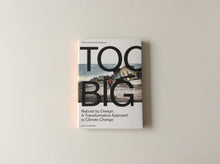 Load image into Gallery viewer, Too Big - Rebuild by Design: a transformative approach to climate change
