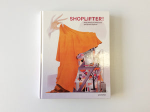 Shoplifter: New Retail Architecture and Brand Spaces