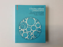 Load image into Gallery viewer, Staging Urban Landscapes: Staging Urban Landscapes: The Activation and Curation of Flexible Public Spaces
