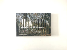 Load image into Gallery viewer, Labyrinths &amp; Mazes: A Journey through Art, Architecture, and Landscape
