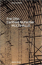 Load image into Gallery viewer, Multihalle: Frei Otto and Carlfried Mutschler
