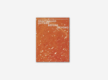 Load image into Gallery viewer, Alicia Frankovich: Outside Before Beyond
