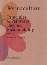 Load image into Gallery viewer, Permaculture: Principles and Pathways Beyond Sustainability – Revised

