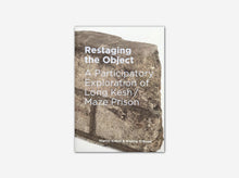 Load image into Gallery viewer, Restaging The Object: A Participatory Exploration Of Long Kesh/Maze Prison
