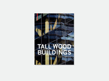 Load image into Gallery viewer, Tall Wood Buildings – Expanded 2nd edition
