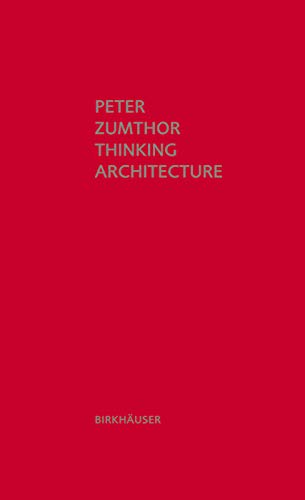 Thinking Architecture: Peter Zumthor