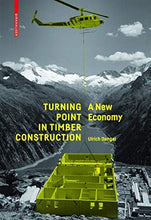 Load image into Gallery viewer, Turning Point in Timber Construction: A New Economy
