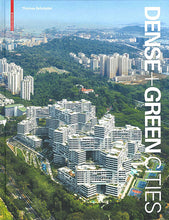Load image into Gallery viewer, Dense + Green Cities: Architecture as Urban Ecosystem
